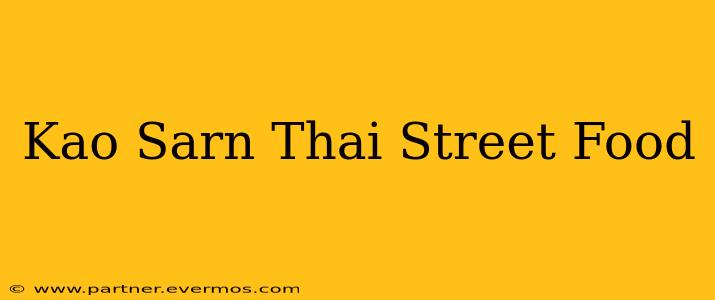 Kao Sarn Thai Street Food