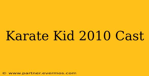 Karate Kid 2010 Cast