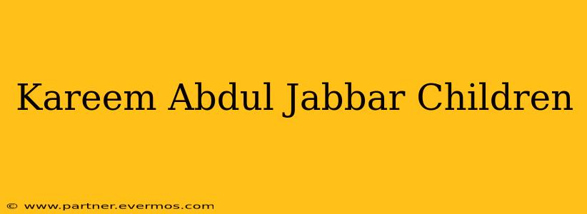 Kareem Abdul Jabbar Children