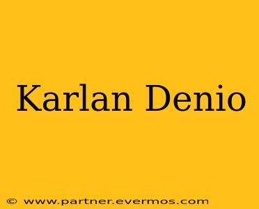 Karlan Denio