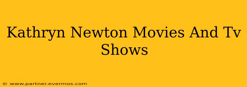 Kathryn Newton Movies And Tv Shows