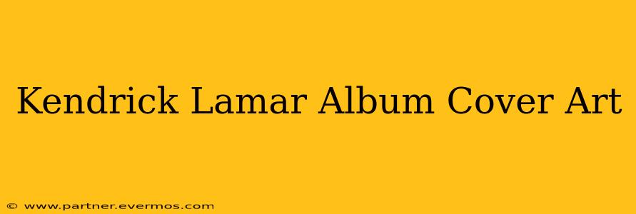 Kendrick Lamar Album Cover Art
