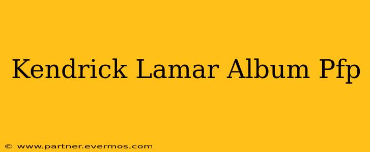 Kendrick Lamar Album Pfp