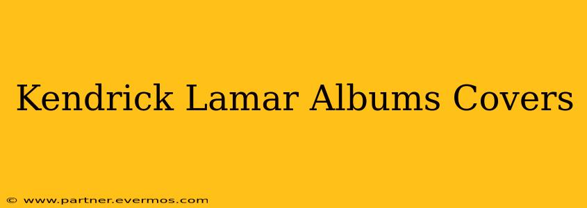 Kendrick Lamar Albums Covers