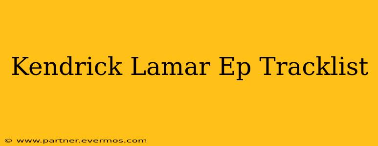 Kendrick Lamar Ep Tracklist