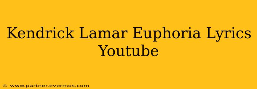 Kendrick Lamar Euphoria Lyrics Youtube