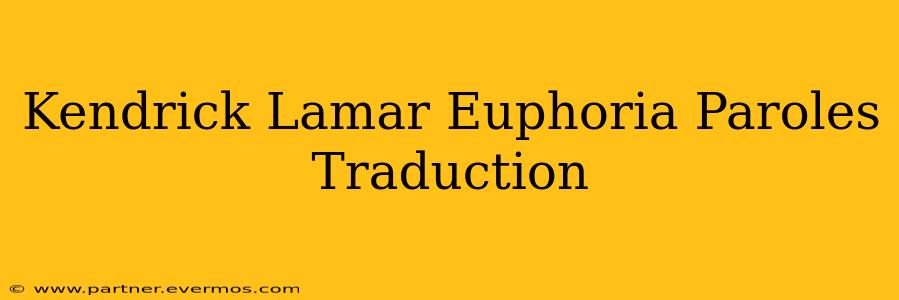 Kendrick Lamar Euphoria Paroles Traduction