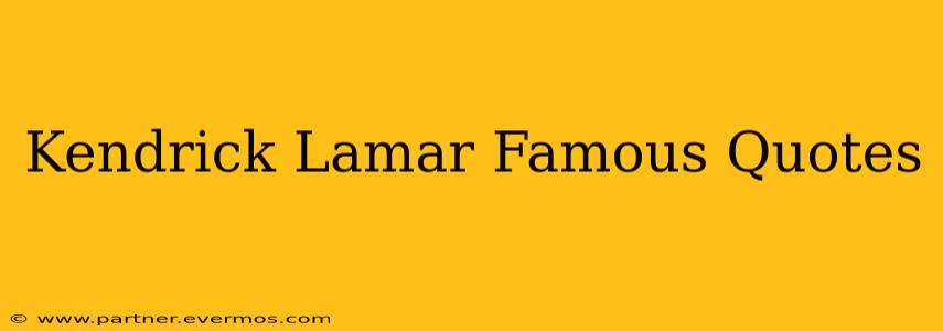 Kendrick Lamar Famous Quotes