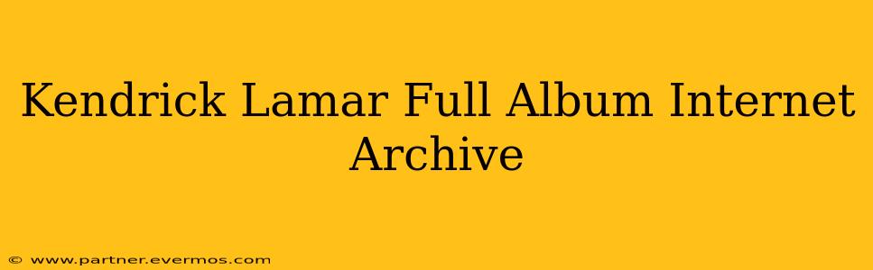 Kendrick Lamar Full Album Internet Archive