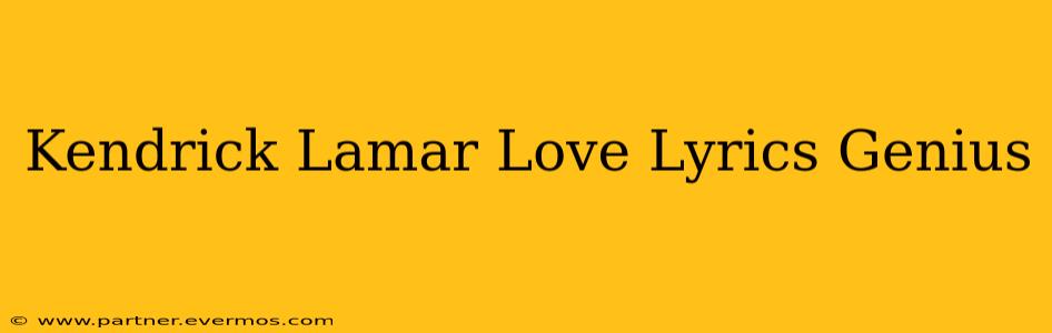Kendrick Lamar Love Lyrics Genius