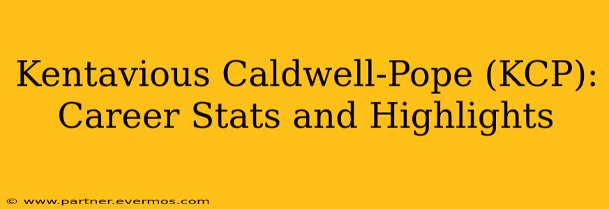 Kentavious Caldwell-Pope (KCP): Career Stats and Highlights
