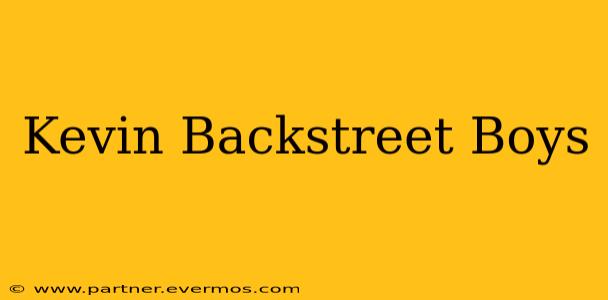 Kevin Backstreet Boys