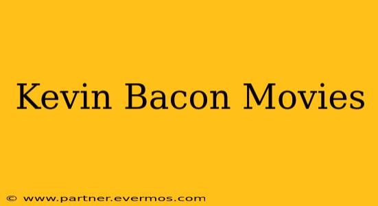 Kevin Bacon Movies
