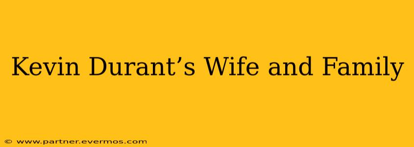 Kevin Durant’s Wife and Family