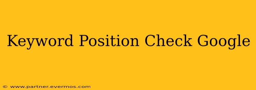 Keyword Position Check Google