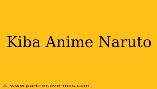 Kiba Anime Naruto