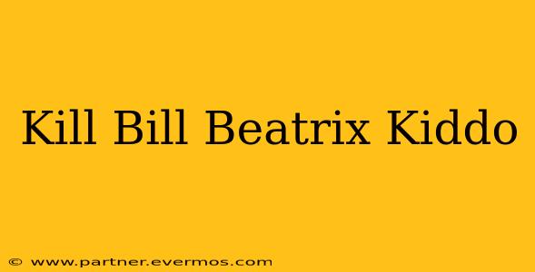 Kill Bill Beatrix Kiddo
