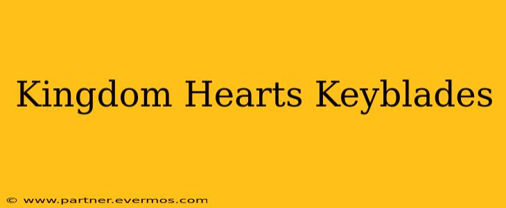 Kingdom Hearts Keyblades