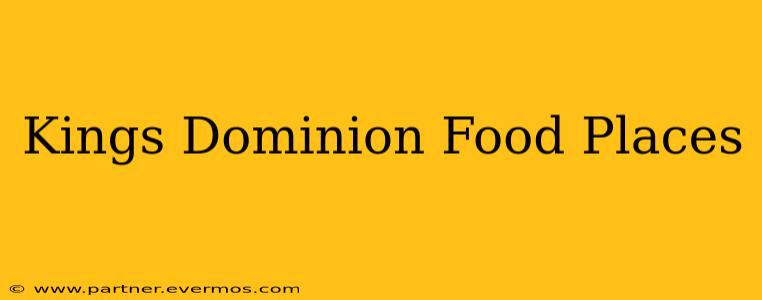 Kings Dominion Food Places