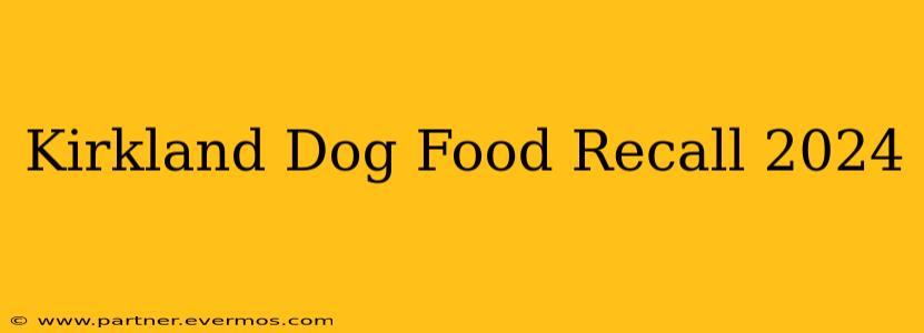Kirkland Dog Food Recall 2024