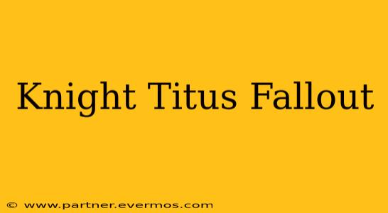 Knight Titus Fallout