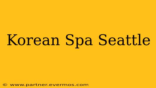 Korean Spa Seattle