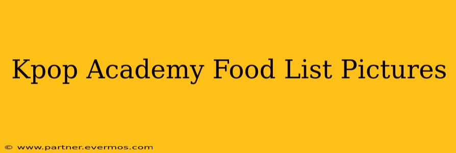 Kpop Academy Food List Pictures