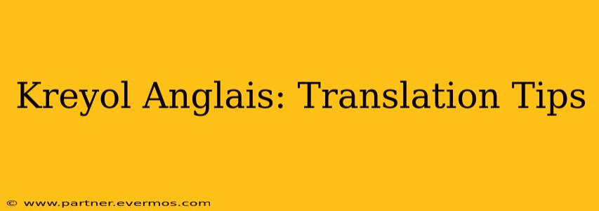 Kreyol Anglais: Translation Tips