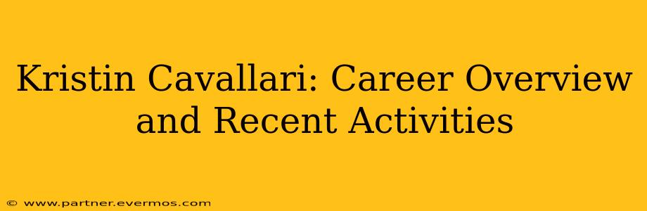 Kristin Cavallari: Career Overview and Recent Activities