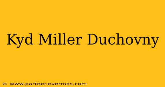 Kyd Miller Duchovny
