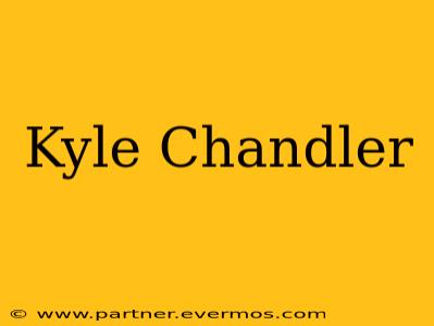 Kyle Chandler