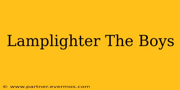 Lamplighter The Boys