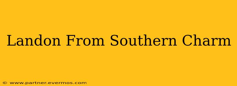 Landon From Southern Charm