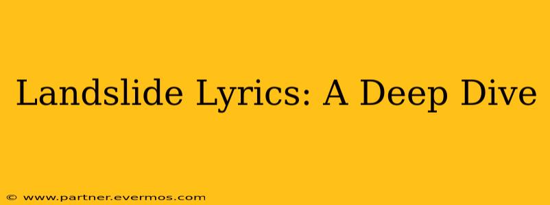 Landslide Lyrics: A Deep Dive