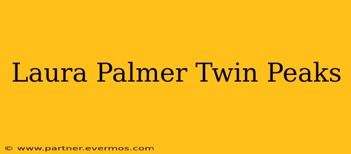 Laura Palmer Twin Peaks