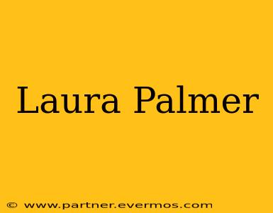 Laura Palmer