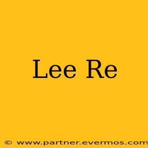 Lee Re