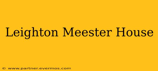 Leighton Meester House