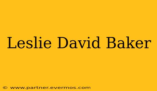 Leslie David Baker