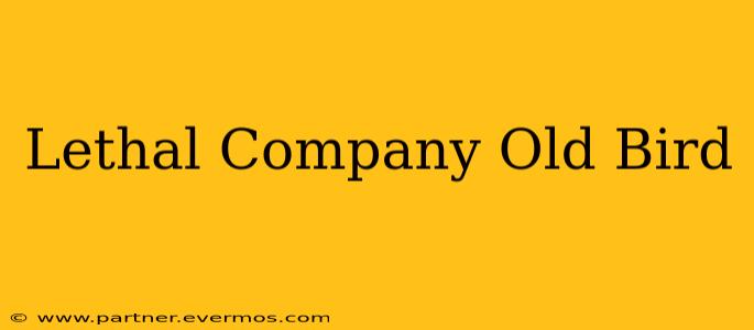 Lethal Company Old Bird