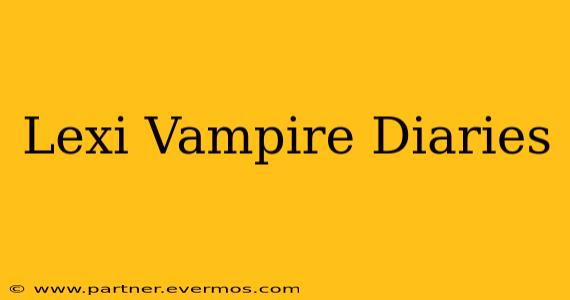 Lexi Vampire Diaries