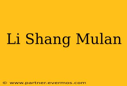 Li Shang Mulan