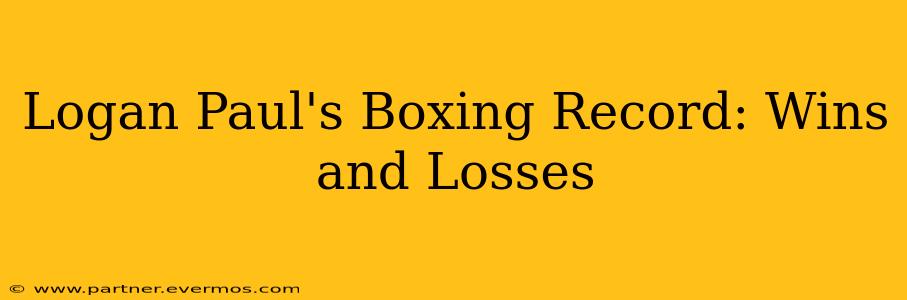 Logan Paul's Boxing Record: Wins and Losses