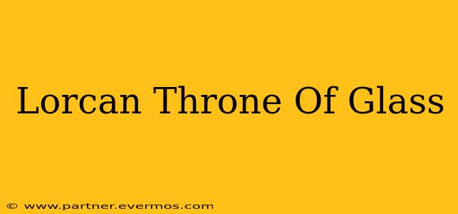 Lorcan Throne Of Glass