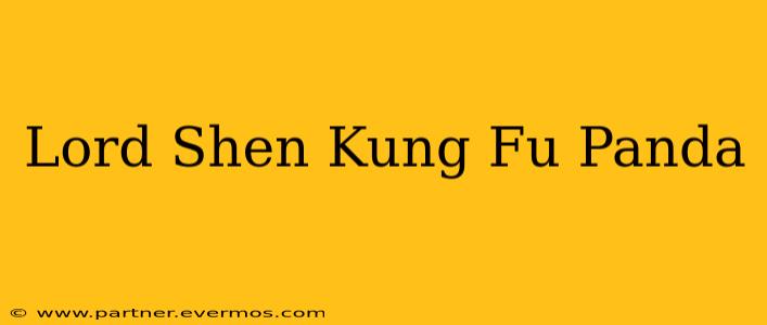 Lord Shen Kung Fu Panda