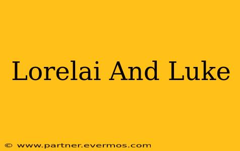 Lorelai And Luke