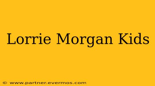 Lorrie Morgan Kids