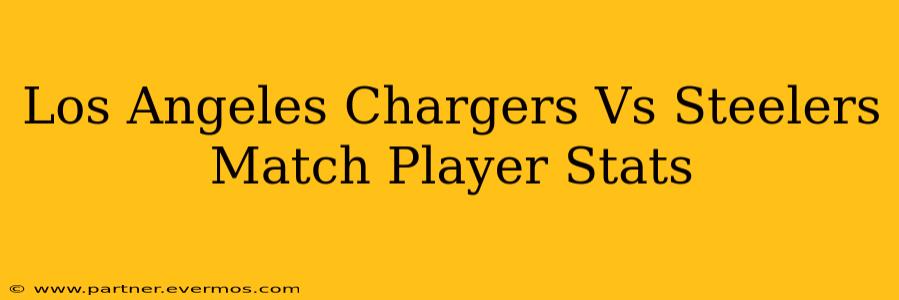 Los Angeles Chargers Vs Steelers Match Player Stats