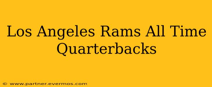Los Angeles Rams All Time Quarterbacks