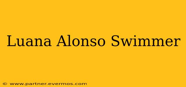 Luana Alonso Swimmer